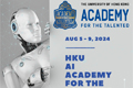 HKU AI Academy for the Talented from Aug 5 - 9, 2024.