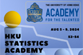 HKU Statistics Academy for the Talented from Aug 5 - 9, 2024.